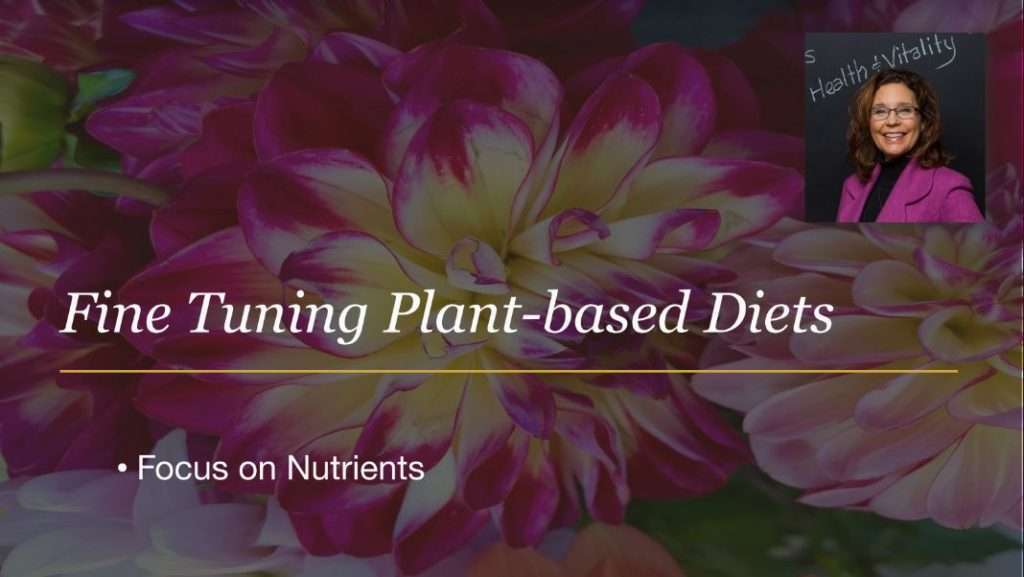 A vibrant floral background with the text Fine Tuning Plant-based Diets: Focus on Nutrients. Inset is a smiling woman in a pink blazer, standing in front of a blackboard with partially visible text about vegan health and vitality.