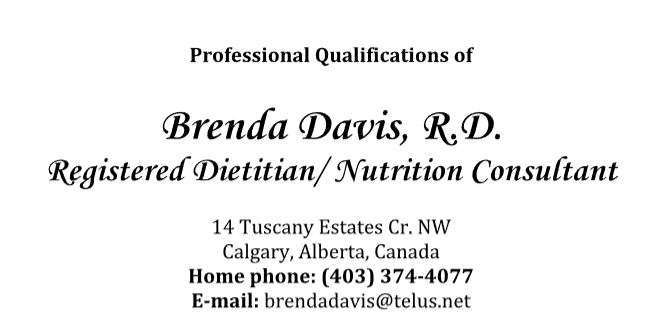Text image displaying contact information for Brenda Davis, R.D., a Registered Dietitian and Nutrition Consultant specializing in plant-based diets. Address: 14 Tuscany Estates Cr. NW, Calgary, Alberta, Canada. Phone: (403) 374-4077. Email: brendadavis@telus.net.