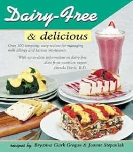 Cover of Dairy-Free & Delicious featuring a milkshake, creamy sauce on broccoli, layered dessert, vegan lasagna, and assorted plant-based dishes. Text highlights over 100 recipes from a dietitian for managing milk allergies and lactose intolerance.