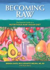 The cover of Becoming Raw: The Essential Guide to a Nutritious Raw Vegan Diet, crafted by dietitian experts Brenda Davis, Vesanto Melina, and Rynn Berry, beautifully illustrates fruits, vegetables, and smoothies. A plant-based journey awaits within these pages.