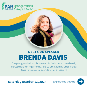 Promotional graphic for the PAN International Med & Nutrition Conference featuring esteemed dietitian Brenda Davis. Join us on Saturday, October 12, 2024, via Zoom. Embrace a vibrant journey into vegetarian lifestyles amid colorful wave patterns in the background.