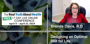 A woman with glasses and brown hair, wearing a red top, is speaking on a video call. The text reads The Real Truth About Health Free 17 Day Live Online Conference April 5 - April 21, 2024 and Brenda Davis, R.D - Designing an Optimal Plant-Based Diet for Life.